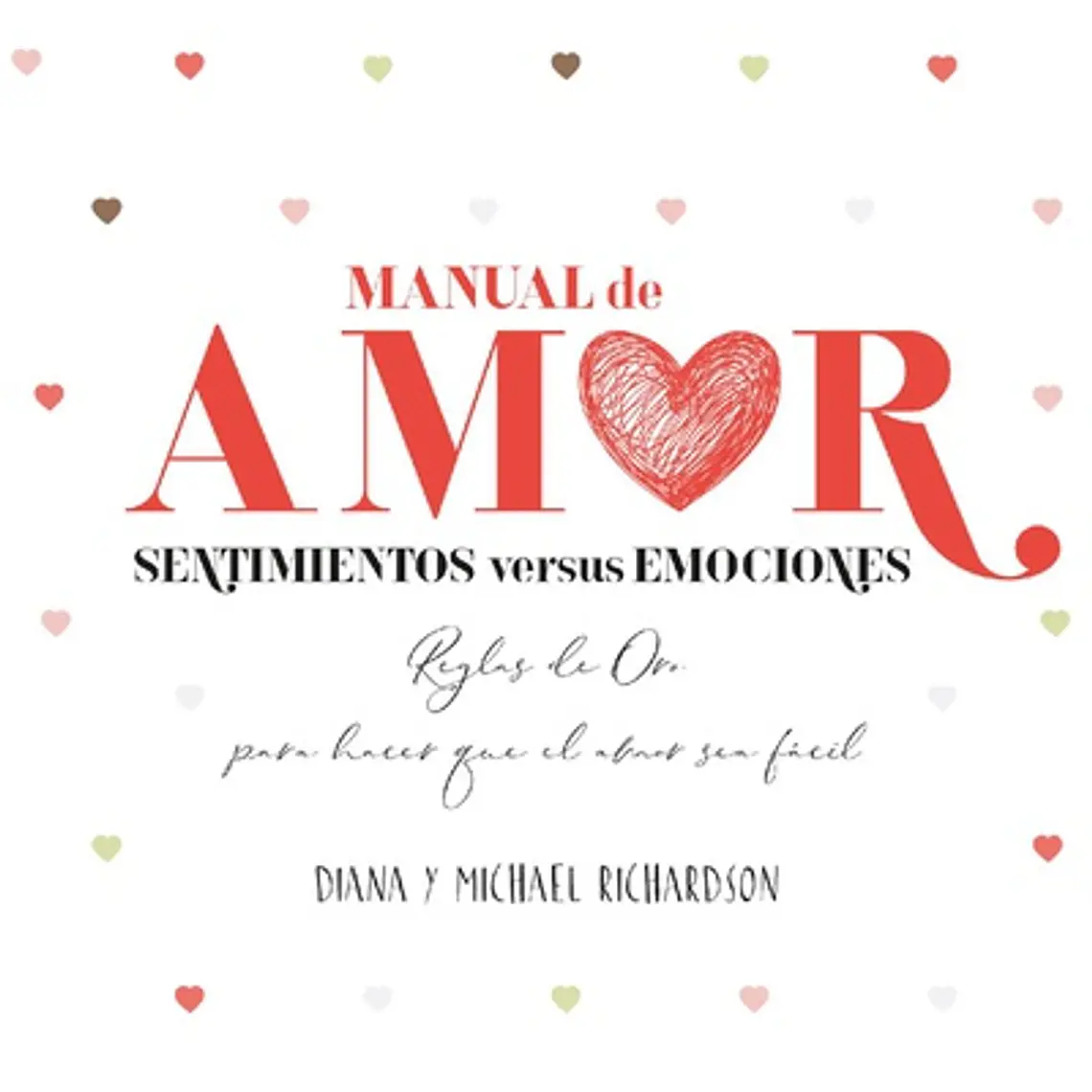 MANUAL DE AMOR: SENTIMIENTOS VERSUS EMOCIONES 1