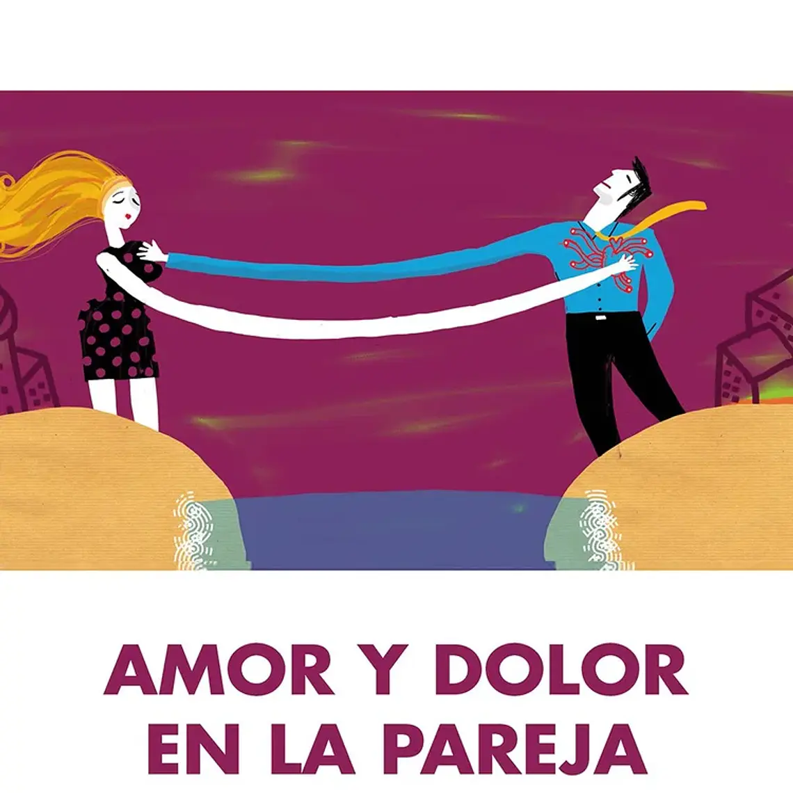 AMOR y DOLOR EN LA PAREJA 1