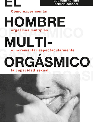 El Hombre Multiorgásmico 