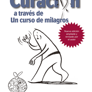 CURACION A TRAVES DE UN CURSO DE MILAGROS