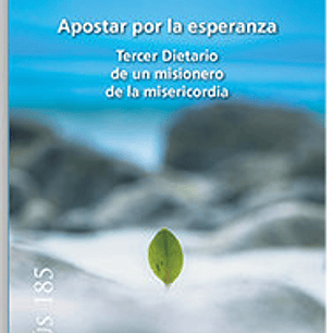 APOSTAR POR LA ESPERANZA TERCER DIETARIO DE UN MISIONERO DE