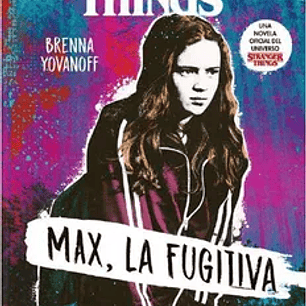Stranger Things max la Fugitiva
