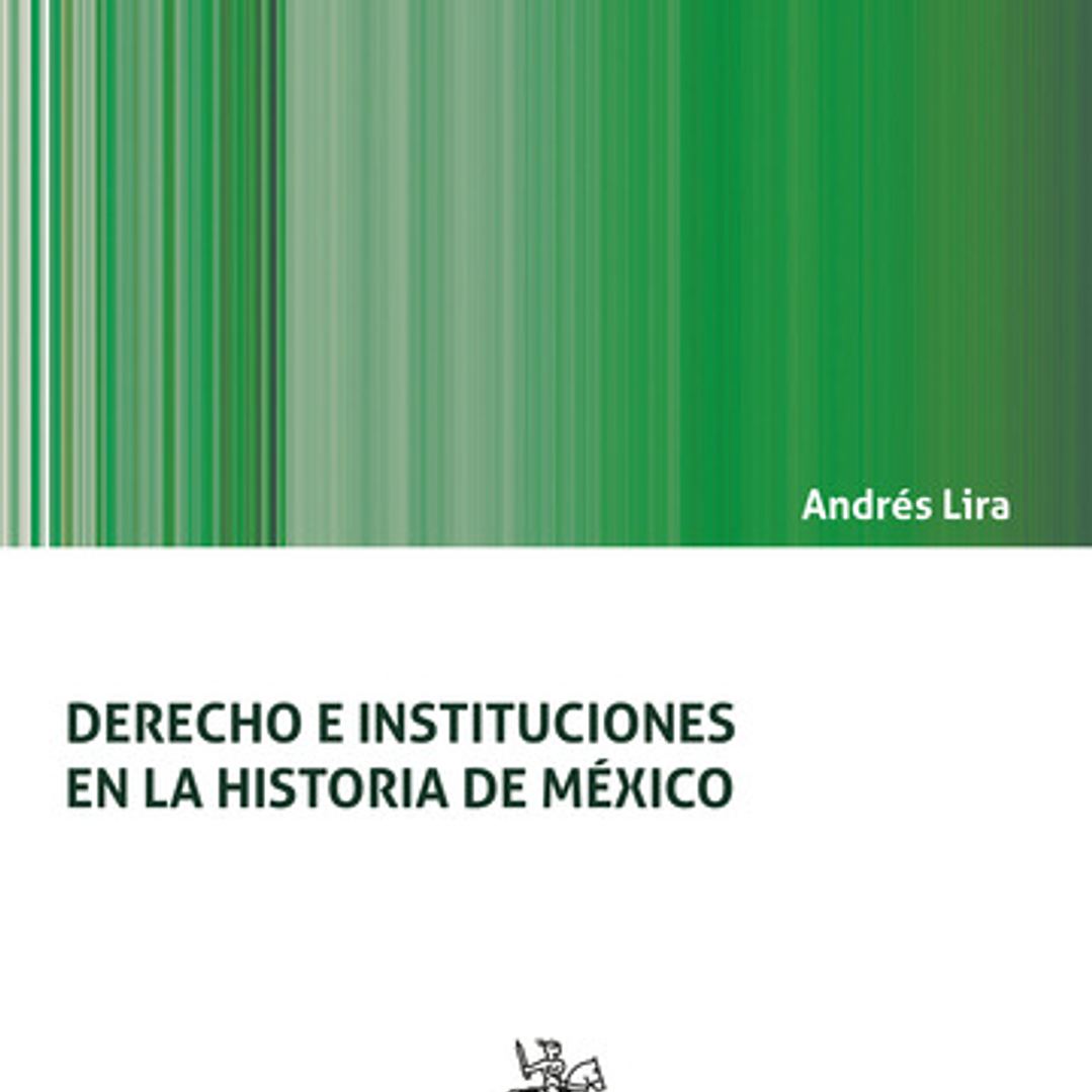 DERECHO E INSTITUCIONES EN LA HISTORIA DE MEXICO 1