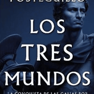 LOS TRES MUNDOS SERIE JULIO CESAR 3