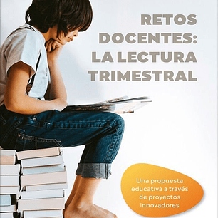 RETOS DOCENTES LA LECTURA TRIMESTRAL