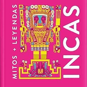 Incas (Mitos + Leyendas)
