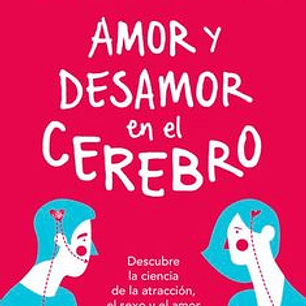 Amor y Desamor en el Cerebro