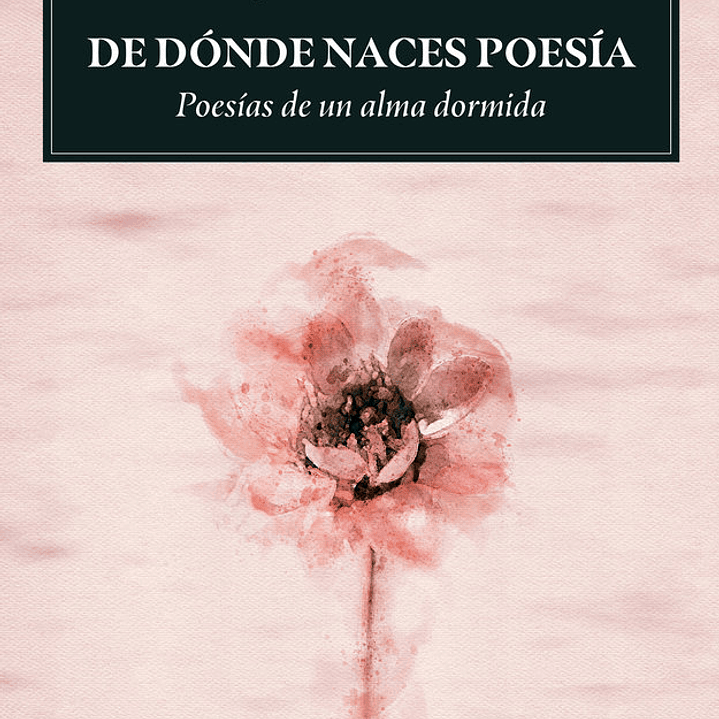 DE DONDE NACES POESIA 1