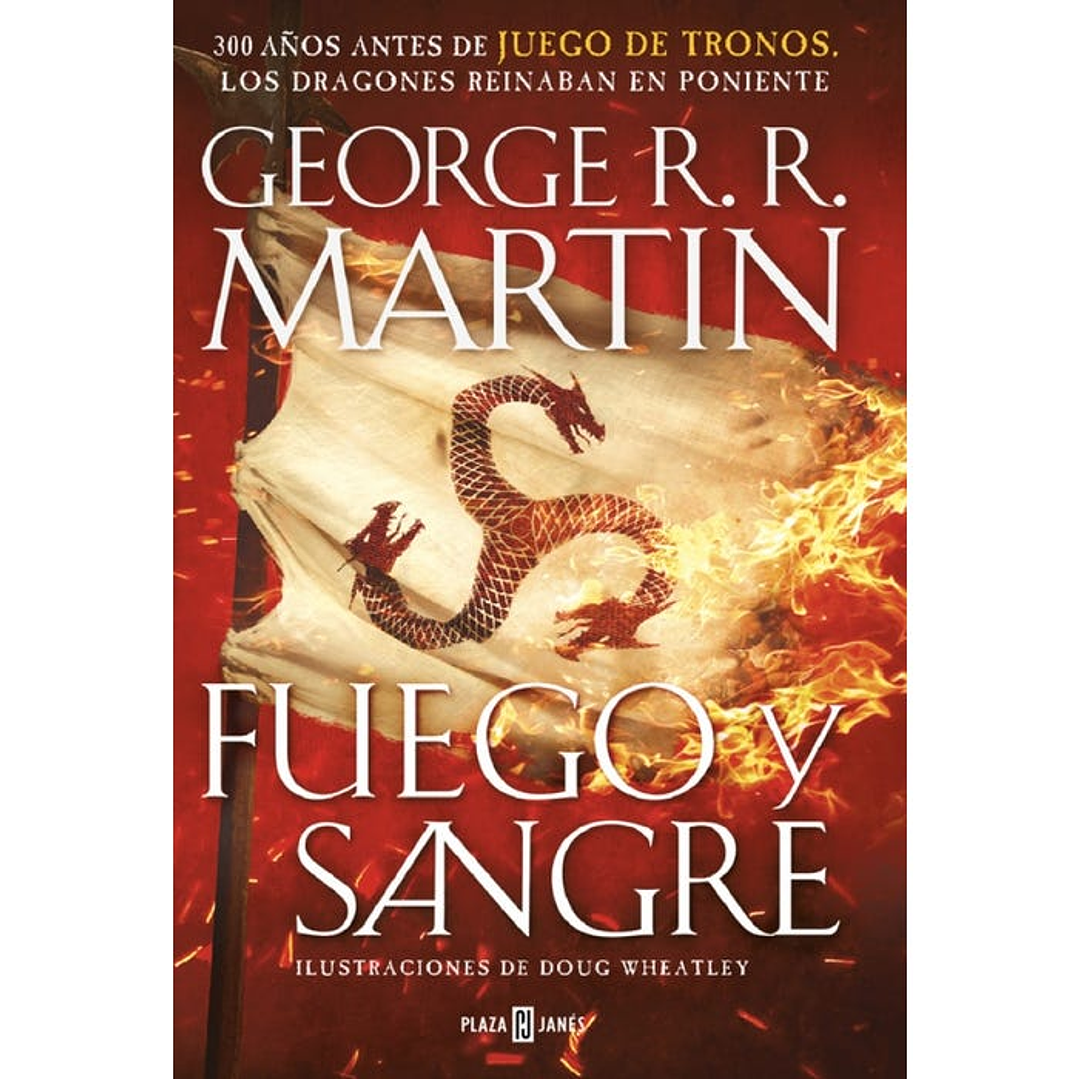 Fuego Y Sangre (Cancion De Hielo Y Fuego. Precuela #1) 1