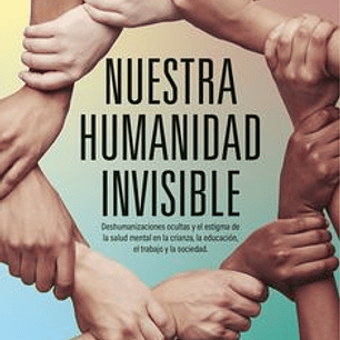 Nuestra humanidad invisible