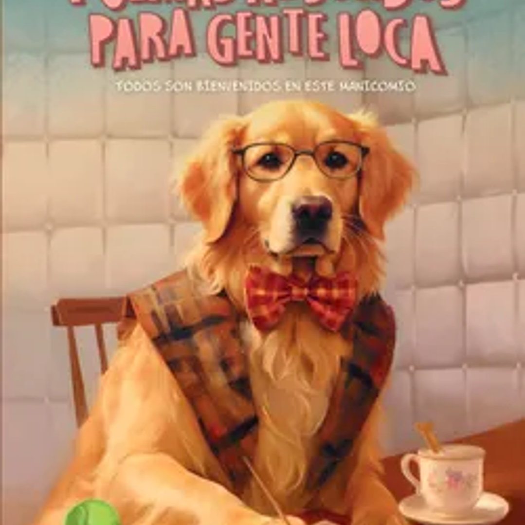 Poemas absurdos para gente loca: Todos son bienvenidos en este manicomio 1