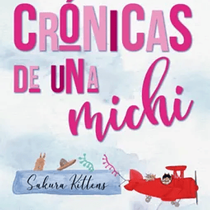 Crónicas de una michi (Sakura Kittens)
