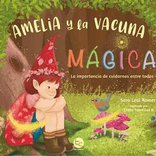 Amelia y la vacuna mágica: La importancia de cuidarnos entre todos