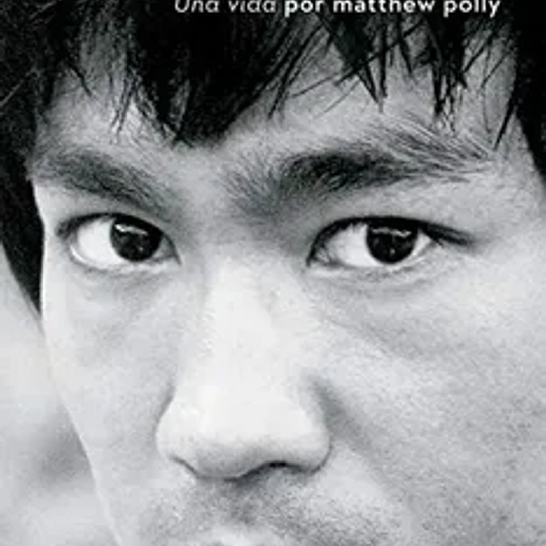 Bruce Lee. Una Vida 1