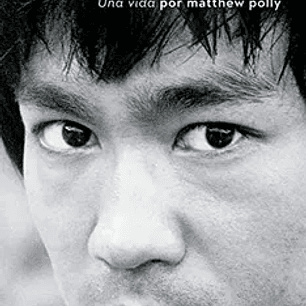 Bruce Lee. Una Vida