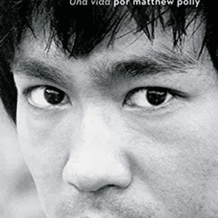 Bruce Lee. Una Vida 1