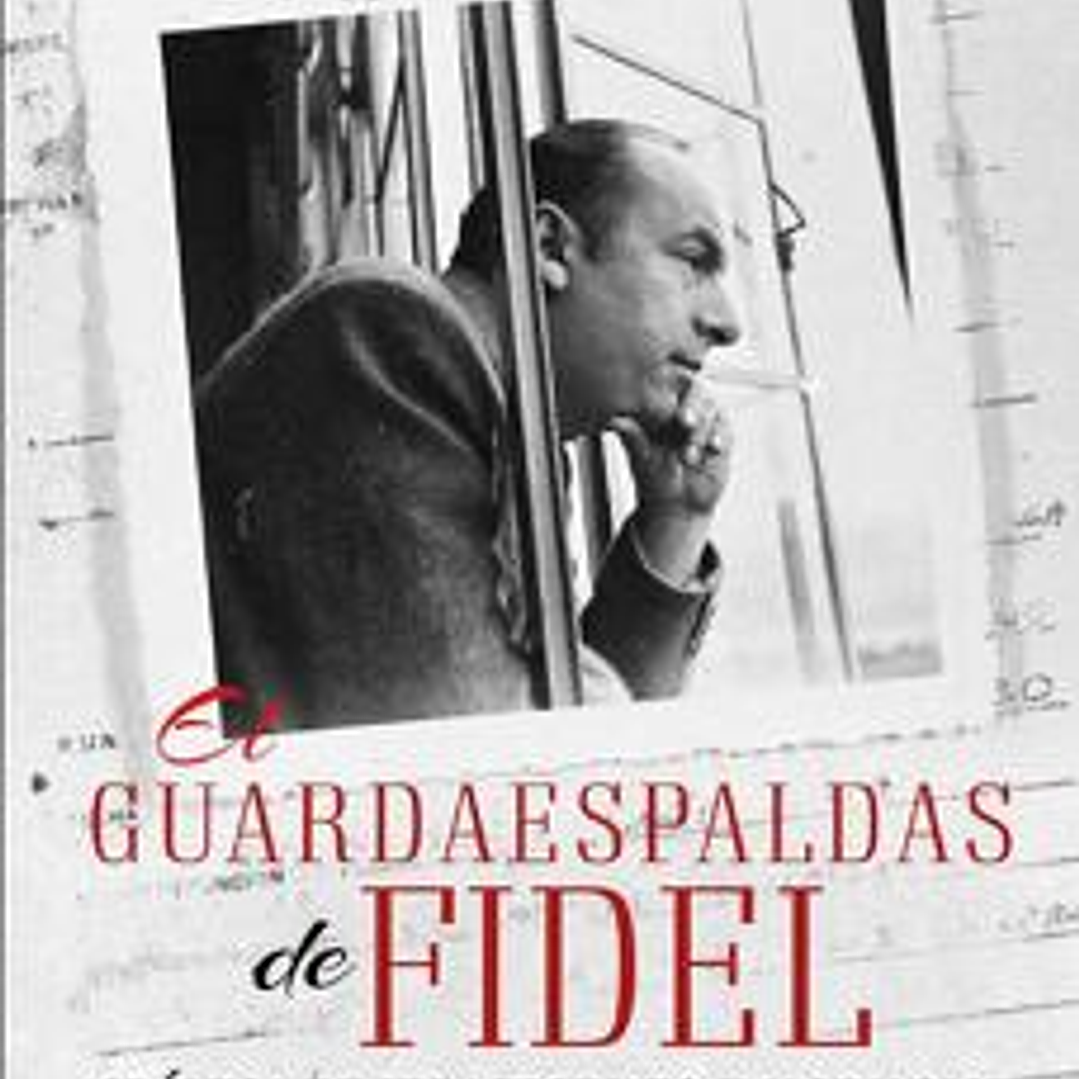 El Guardaespaldas de Fidel 1