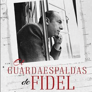 El Guardaespaldas de Fidel