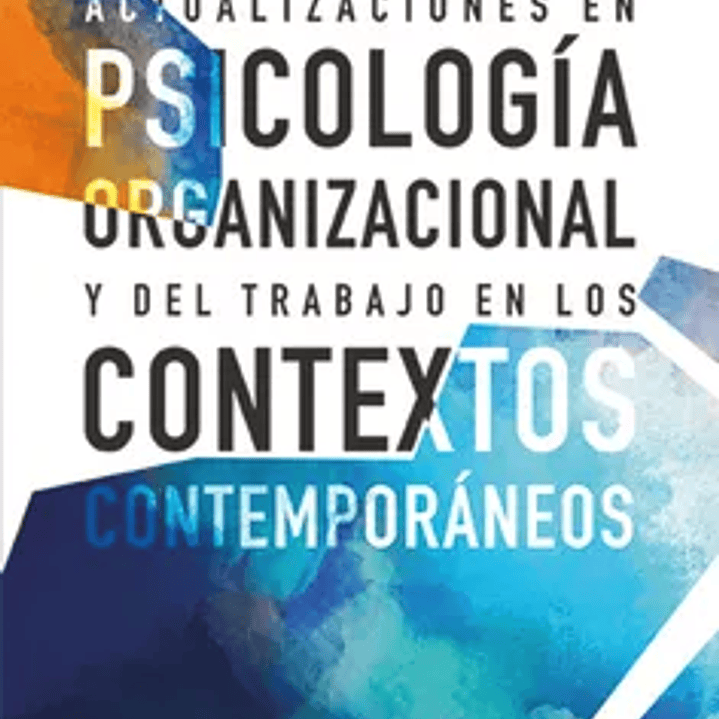 Actualizaciones en Psicología Organizacional y del Trabajo en los Contextos Contemporáneos 1