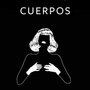 Cuerpos / Bodies