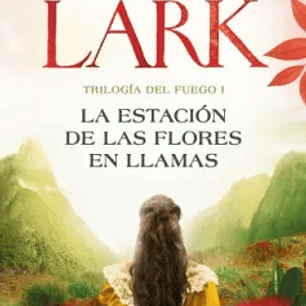 La Estacion de las Flores en Llamas (Trilogia del Fuego 1)