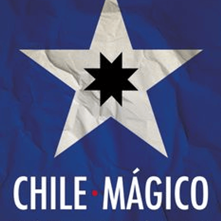 Historia de Chile mágico 1