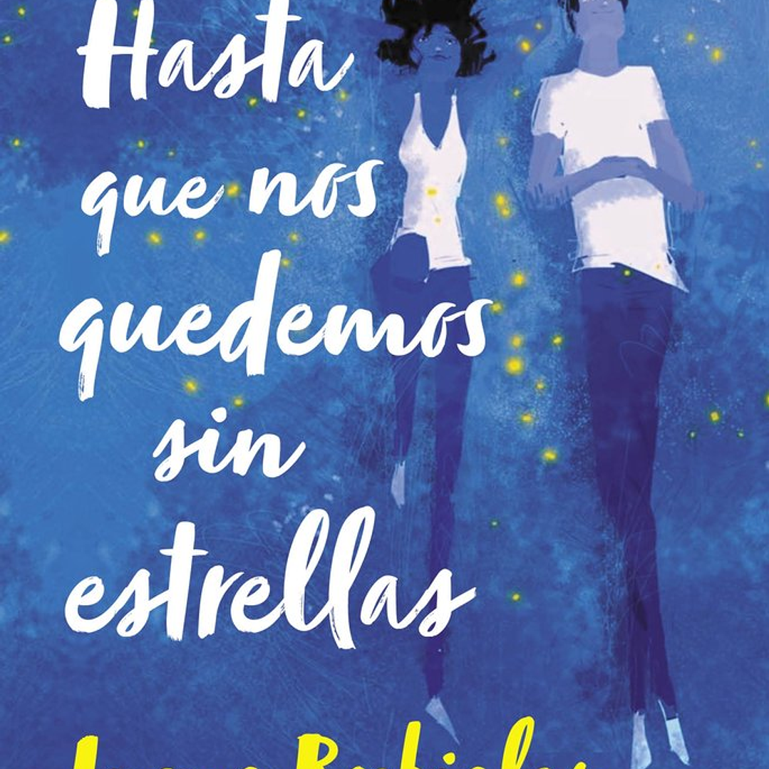 HASTA QUE NOS QUEDEMOS SIN ESTRELLAS 1