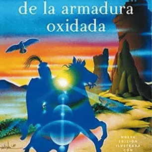 El Caballero de la armadura oxidada