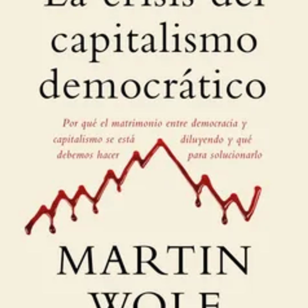 La Crisis del Capitalismo Democratico 1