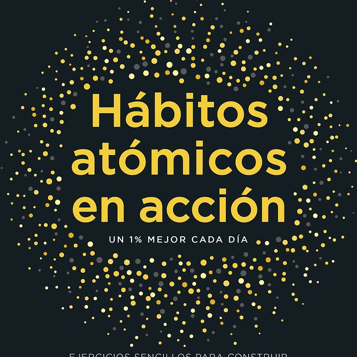 HABITOS ATOMICOS EN ACCION 1