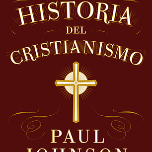LA HISTORIA DEL CRISTIANISMO