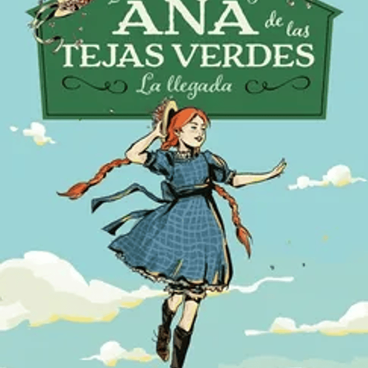 Ana de las Tejas Verdes 1 - la Llegada 1