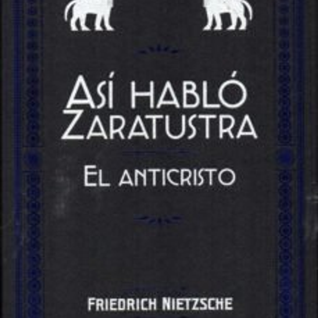 ASI HABLO ZARATUSTRA EL ANTICRISTO 1