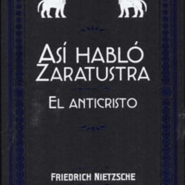 ASI HABLO ZARATUSTRA EL ANTICRISTO 1