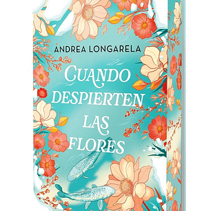 CUANDO DESPIERTEN LAS FLORES