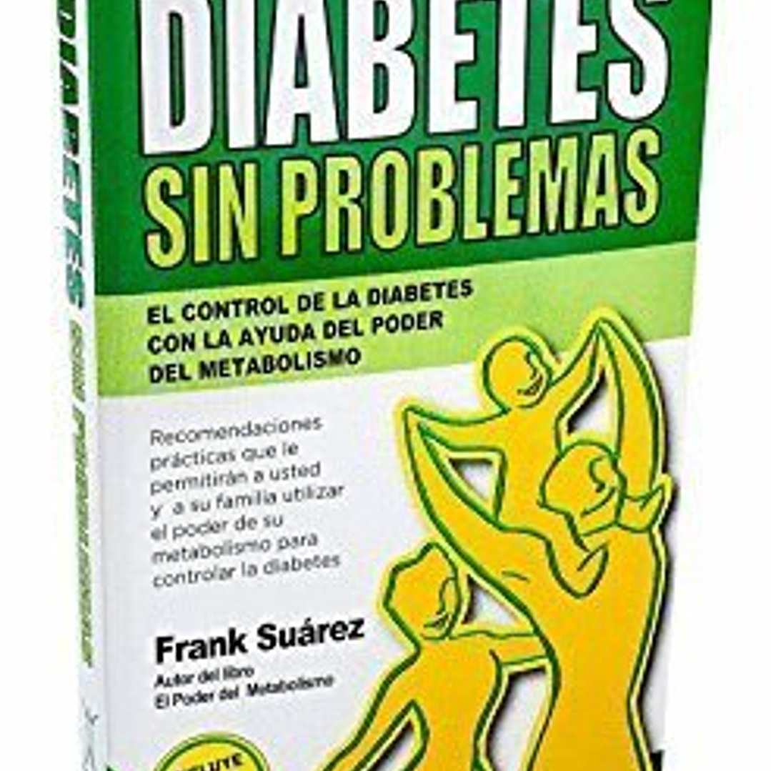 DIABETES SIN PROBLEMAS: EL CONTROL DE LA DIABETES CON AYUDA DEL PODER DEL METABOLISMO 1