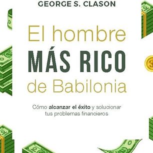EL HOMBRE MÁS RICO DE BABILONIA 