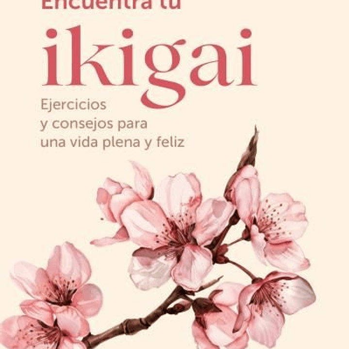 LA PRÁCTICA DEL IKIGAI 1