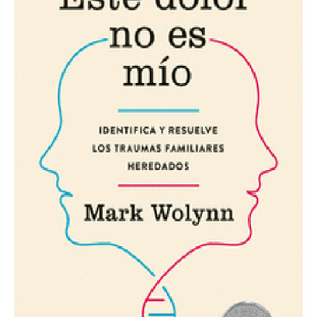 Este Dolor No Es Mío Mark Wolynn Tapa Blanda 1
