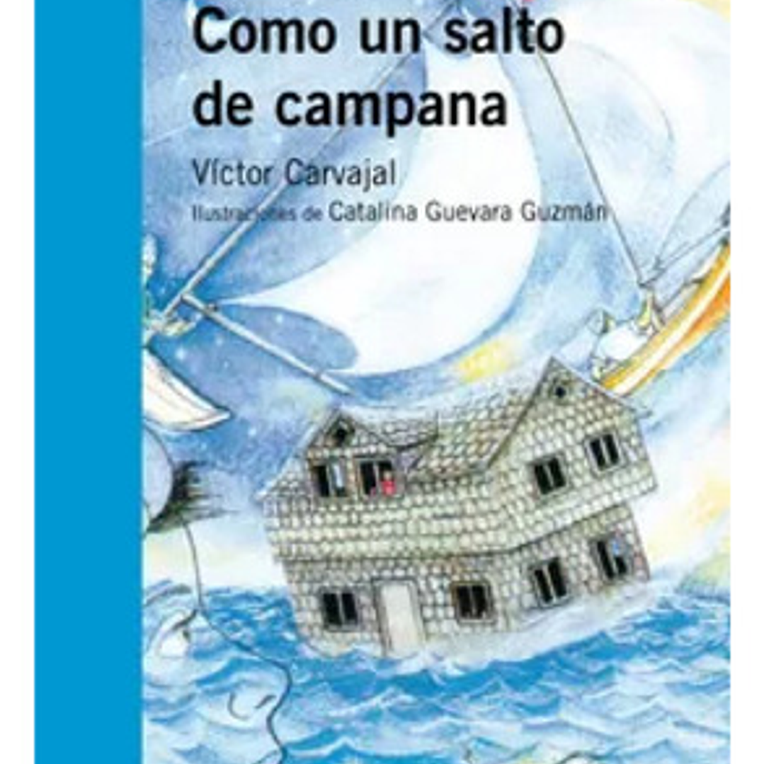 Como Un Salto De Campana, De Victor Carvajal. 1, Vol. 1. Editorial Alfaguara, Tapa Blanda, Edición 1 En Español 1