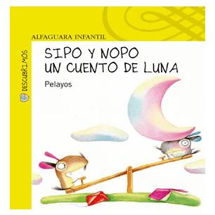 Sipo Nopo. Un Cuento De Luna, De Pelayo, Pepe. Editorial Alfaguara Infantil, Tapa Blanda En Español