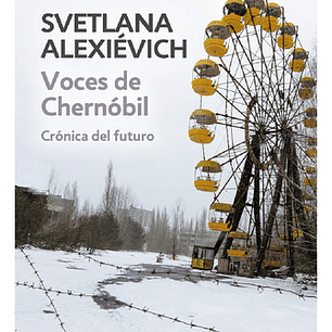 Voces De Chernobil - Svetlana Alexievich