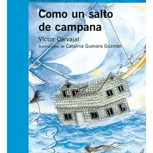 Como Un Salto De Campana, De Victor Carvajal. 1, Vol. 1. Editorial Alfaguara, Tapa Blanda, Edición 1 En Español