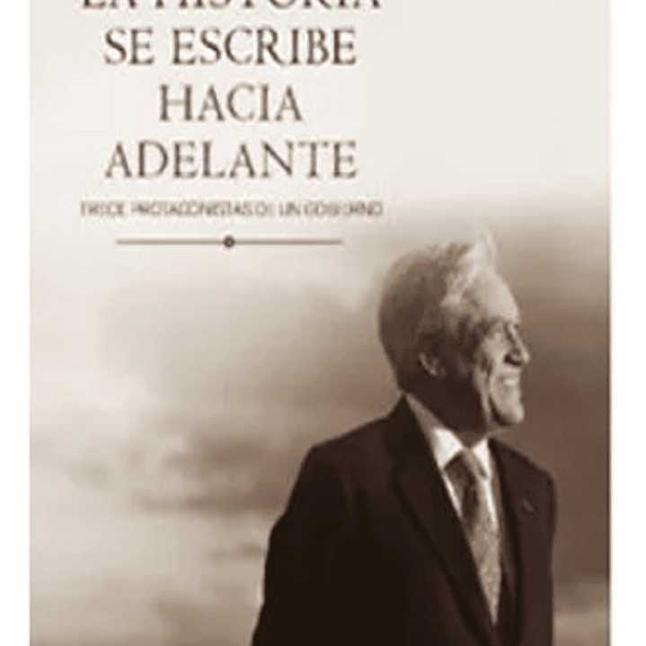 La Historia Se Escribe Hacia Adelante., De Mauricio Rojas. Aplica Editorial Uqbar Editores, Tapa Blanda, Edición En Español, 1