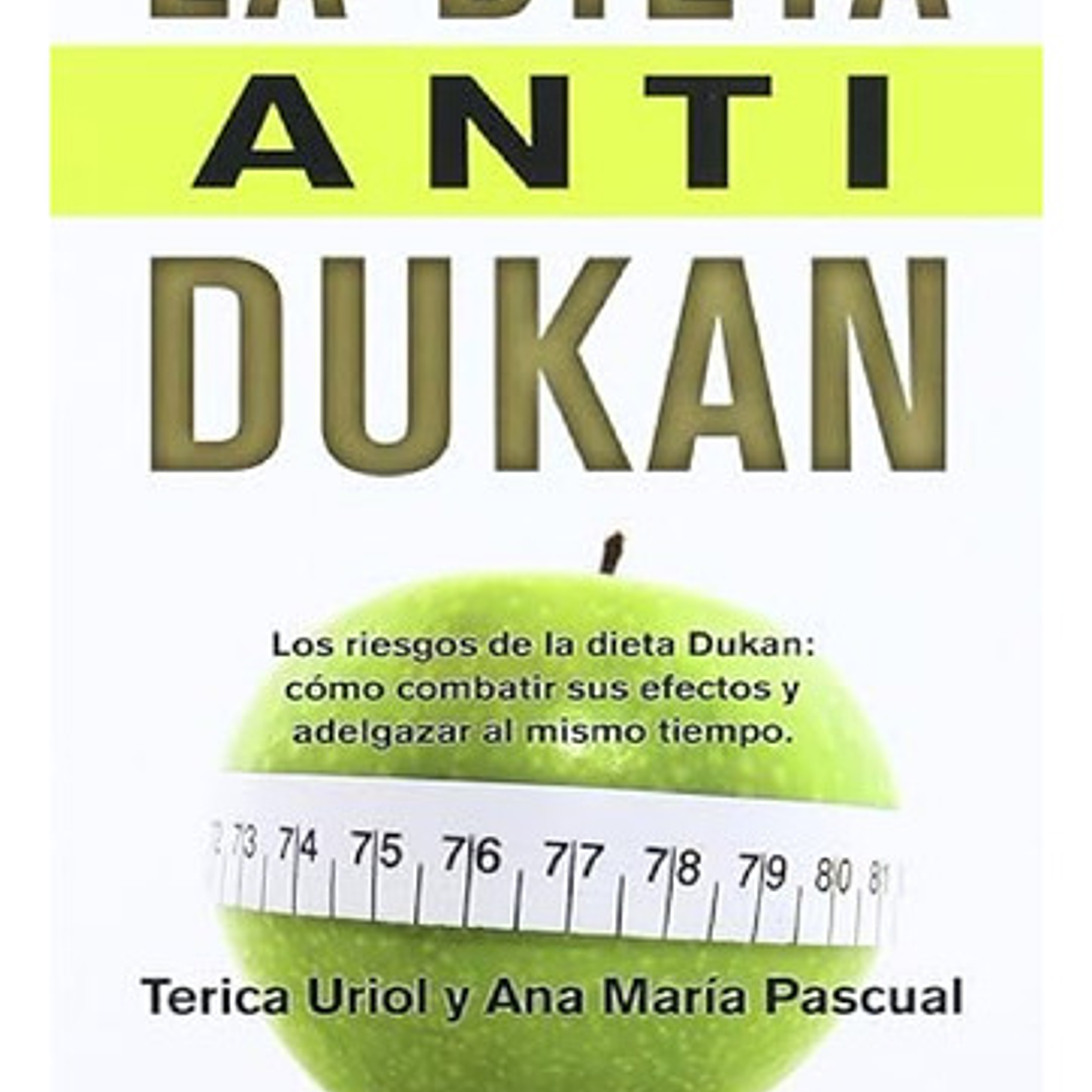 La Dieta Anti Dukan, De Terica Uriol - Ana Maria Pascual. Editorial Ediciones B, Tapa Blanda, Edición 1 En Español 1