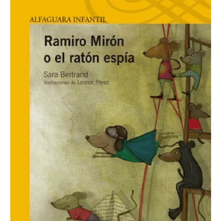 Ramiro Mirón O El Ratón Espía, De Sara Bertrand. Editorial Alfaguara, Tapa Blanda En Español 1