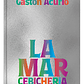 La Mar, De Acurio, Gaston. Editorial Catapulta Editores, Tapa Dura En Español - Miniatura 1