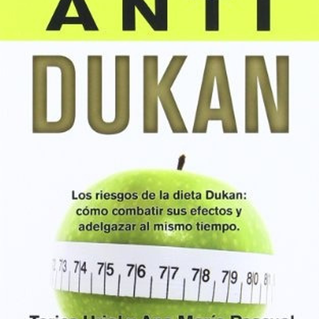 La Dieta Anti Dukan, De Terica Uriol - Ana Maria Pascual. Editorial Ediciones B, Tapa Blanda, Edición 1 En Español 1