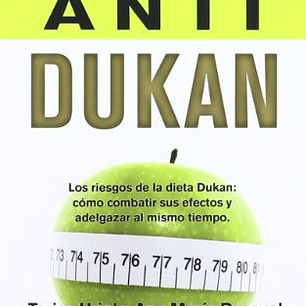La Dieta Anti Dukan, De Terica Uriol - Ana Maria Pascual. Editorial Ediciones B, Tapa Blanda, Edición 1 En Español