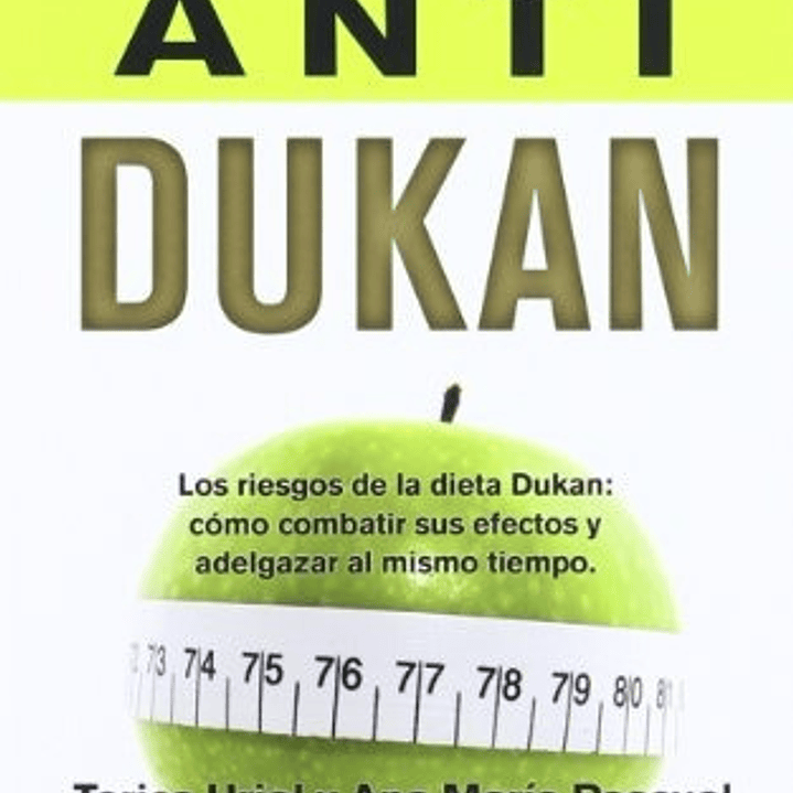 La Dieta Anti Dukan, De Terica Uriol - Ana Maria Pascual. Editorial Ediciones B, Tapa Blanda, Edición 1 En Español 1